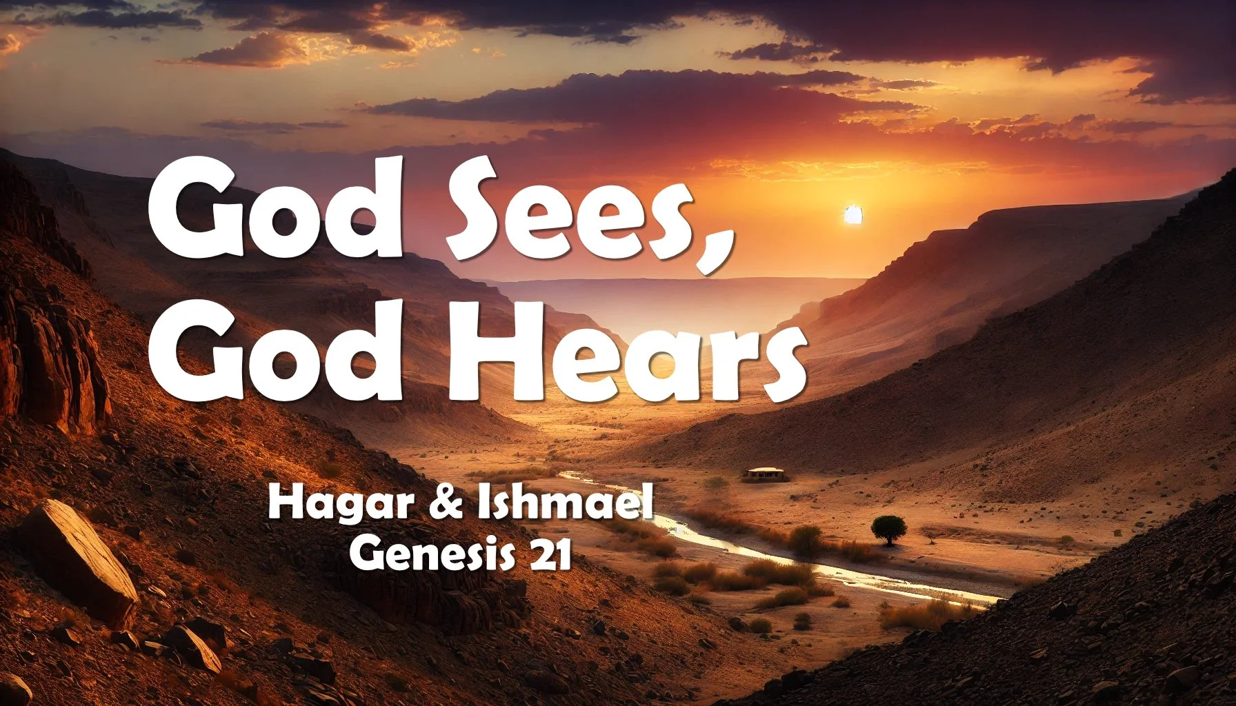 God Sees and Hears (Genesis 21) — saralandchristians.com